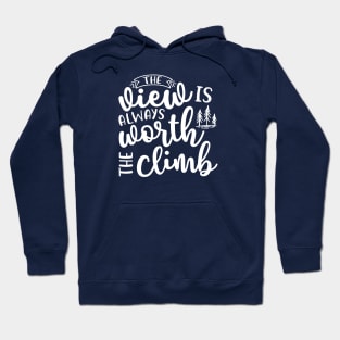 The View Is Always Worth The Climb Hiking Hoodie